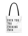 You Fucking Fuck | Tote Bag