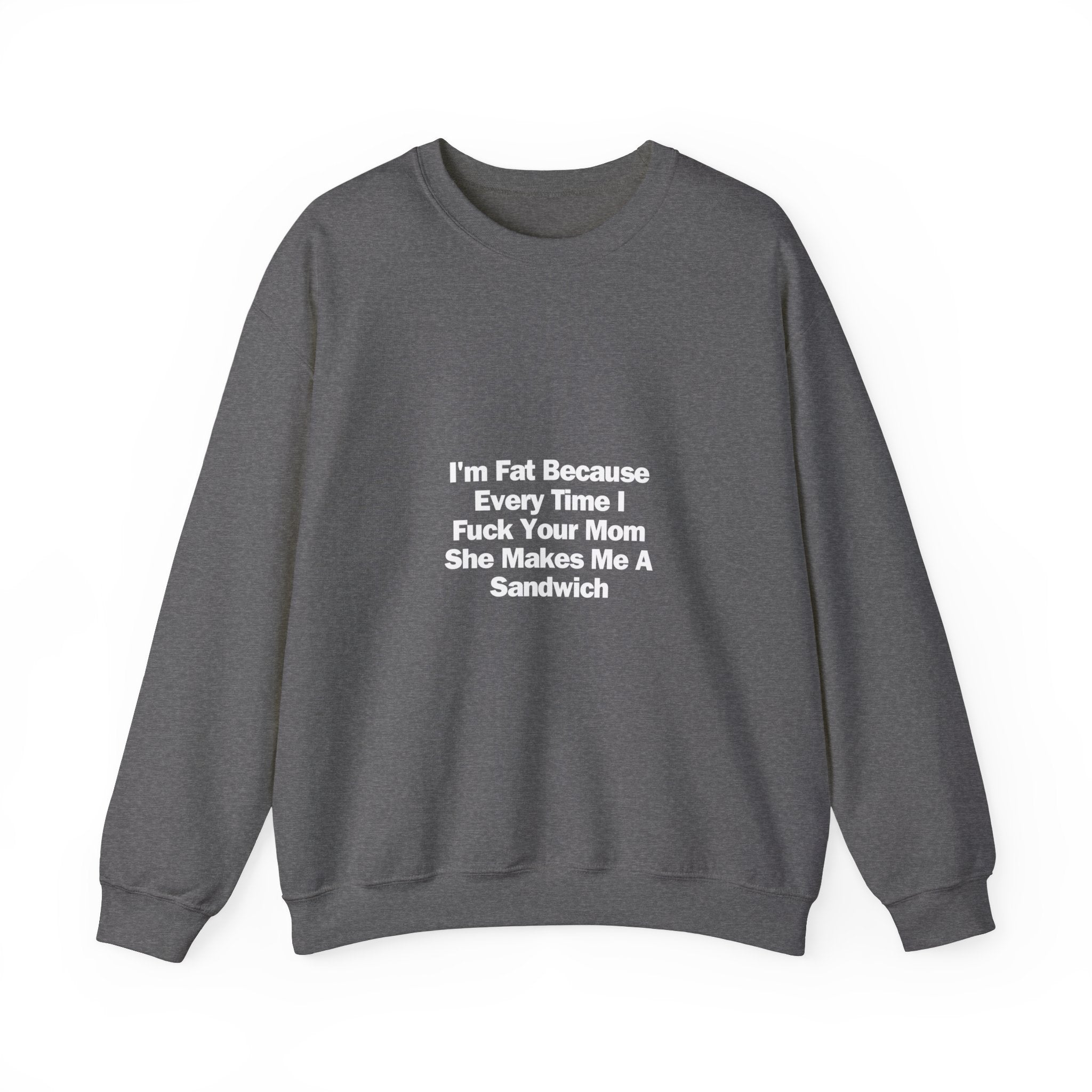 I&#39;m Fat | Unisex Heavy Blend™ Crewneck Sweatshirt