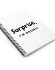 Surprise, I’m Drunk| Spiral Notebook - Ruled Line