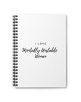 Mentally Unstable Women | Spiral Notebook - Ruled Line