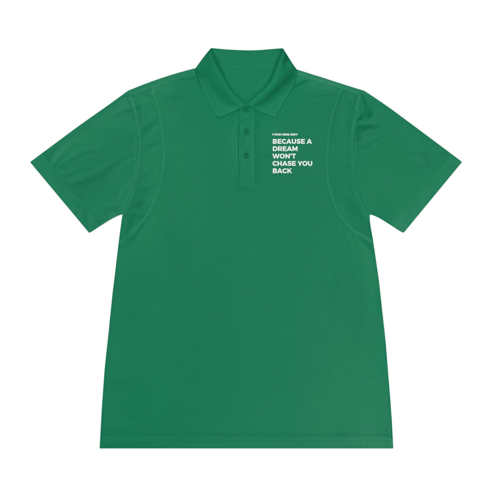 If You Got a Dream | Men&#39;s Sport Polo Shirt