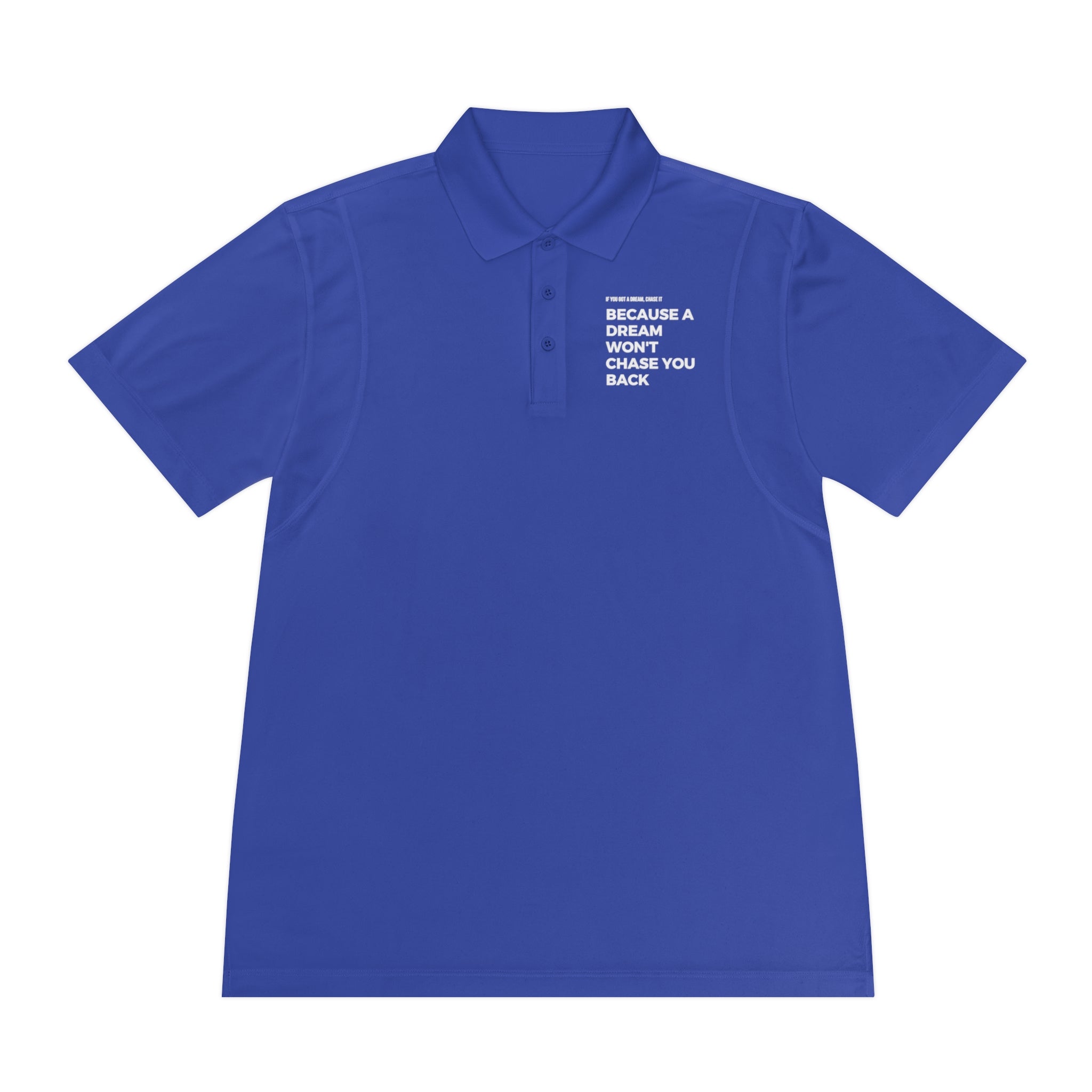 If You Got a Dream | Men&#39;s Sport Polo Shirt