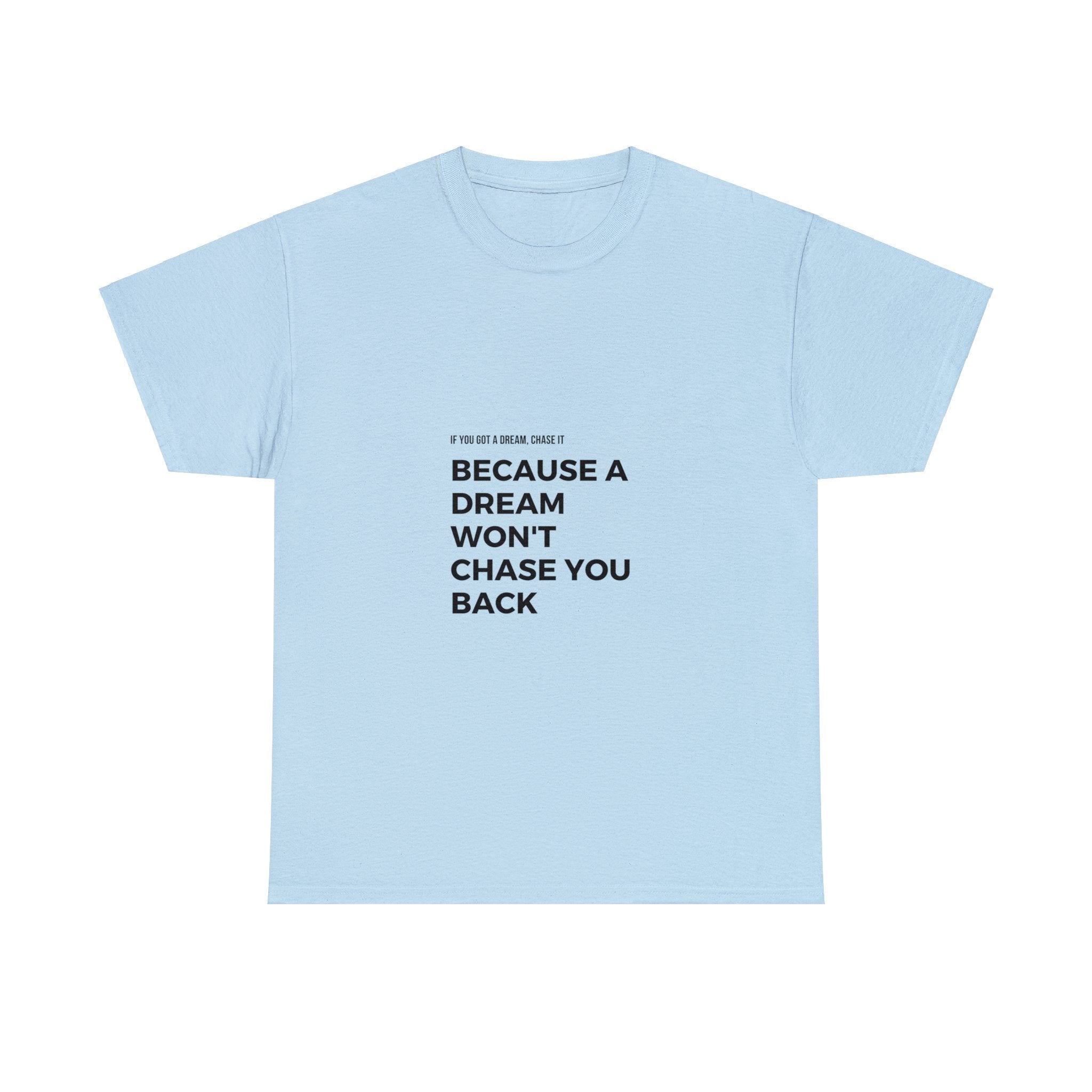 If You Got a Dream | Unisex Heavy Cotton Tee