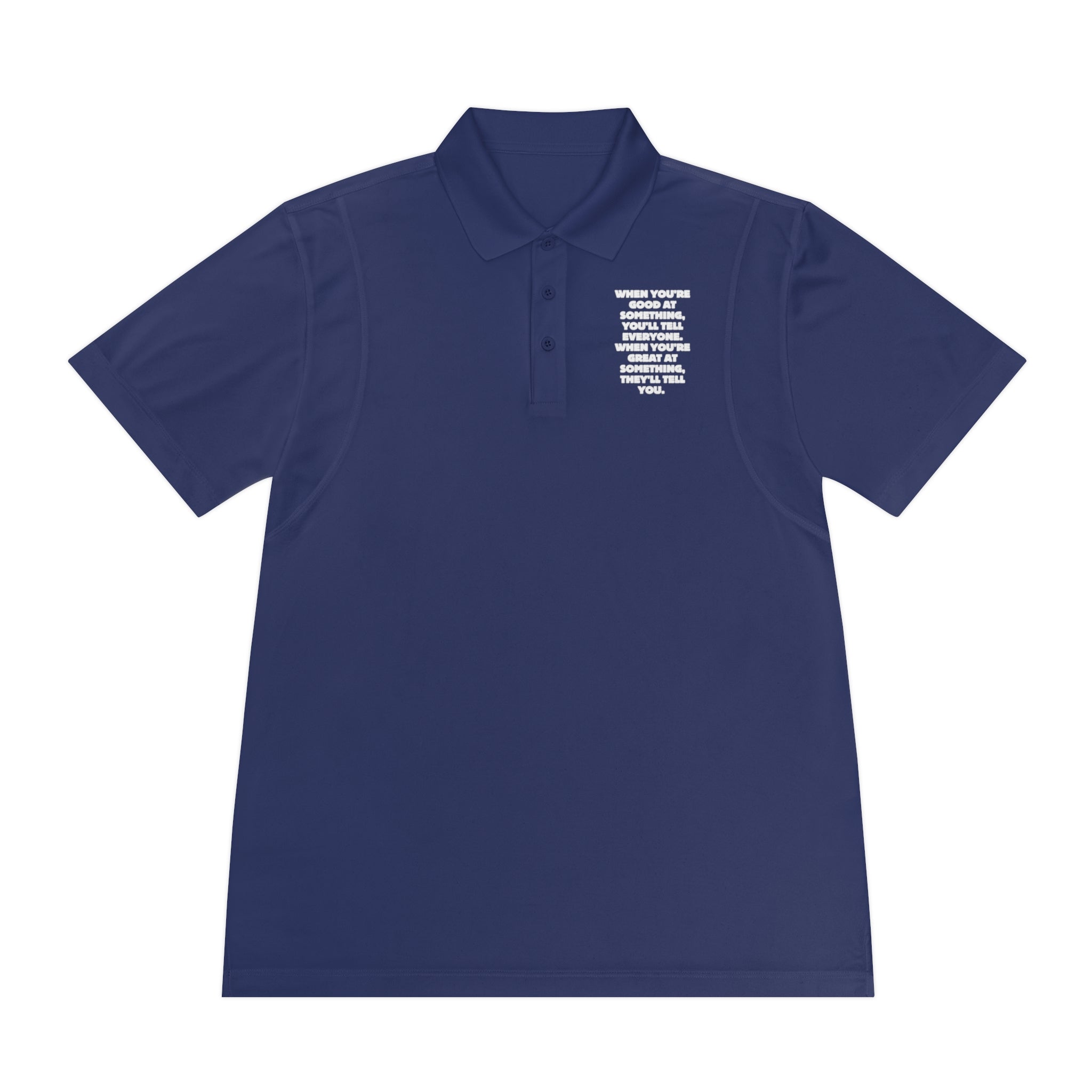 When You&#39;re Good | Men&#39;s Sport Polo Shirt