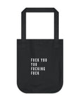 You Fucking Fuck | Organic Canvas Tote Bag