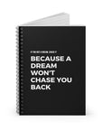 If You Got a Dream | Spiral Notebook - Ruled Line