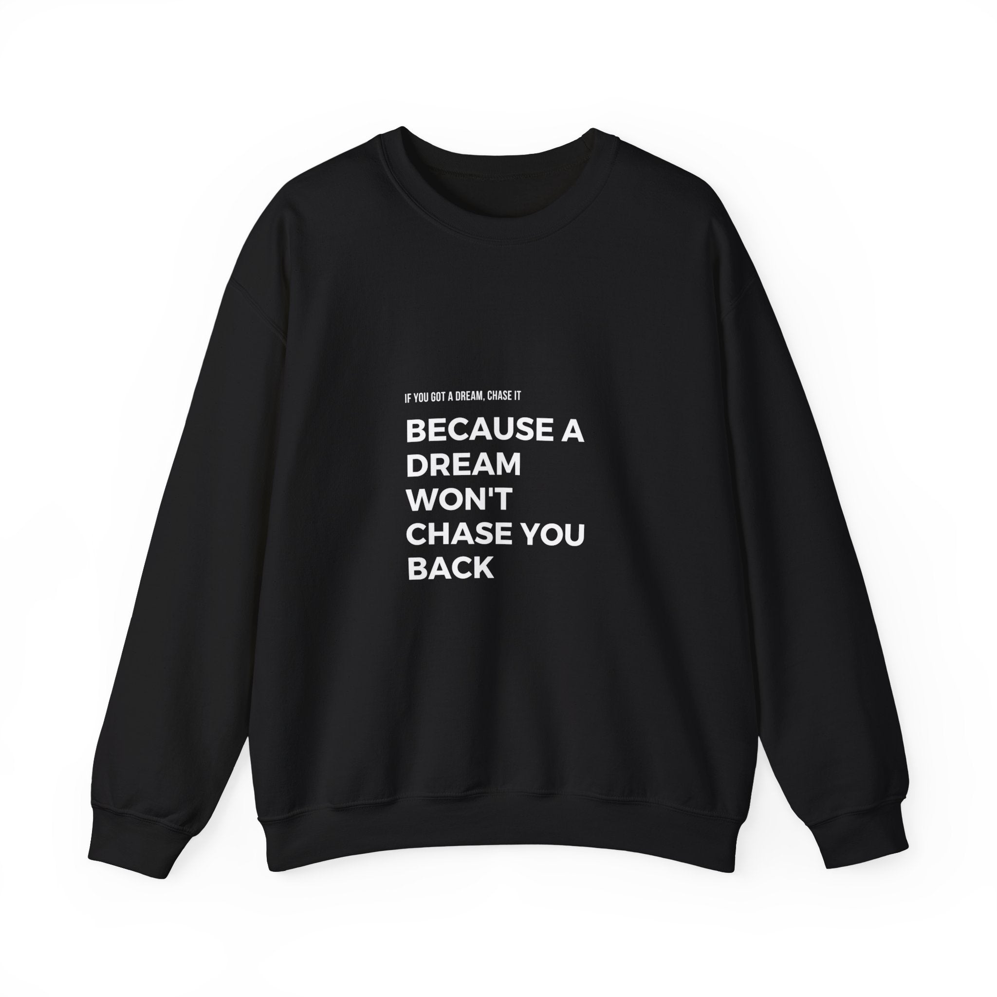 If You Got a Dream | Unisex Heavy Blend™ Crewneck Sweatshirt