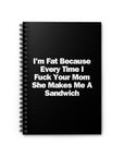 I'm Fat | Spiral Notebook - Ruled Line