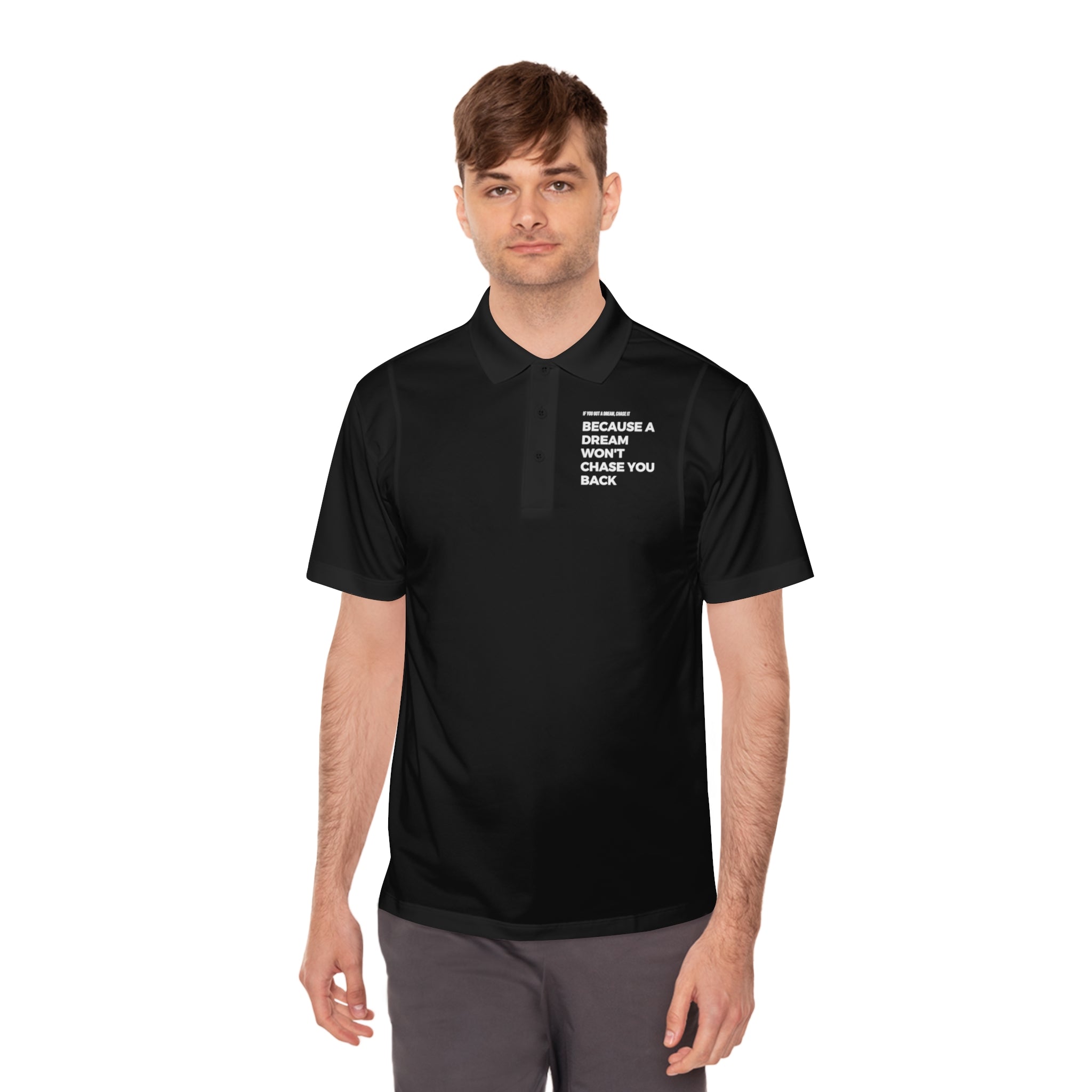 If You Got a Dream | Men&#39;s Sport Polo Shirt